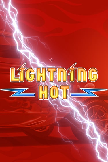 Lightning Hot - играть онлайн | Казино GMSlots бесплатно без регистрации