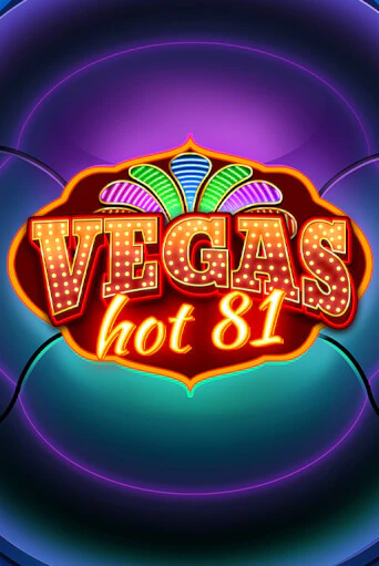 Vegas Hot 81 - играть онлайн | Казино GMSlots бесплатно без регистрации