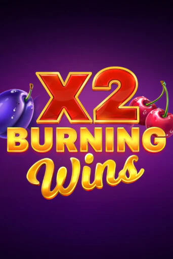 Burning Wins x2 - играть онлайн | Казино GMSlots бесплатно без регистрации